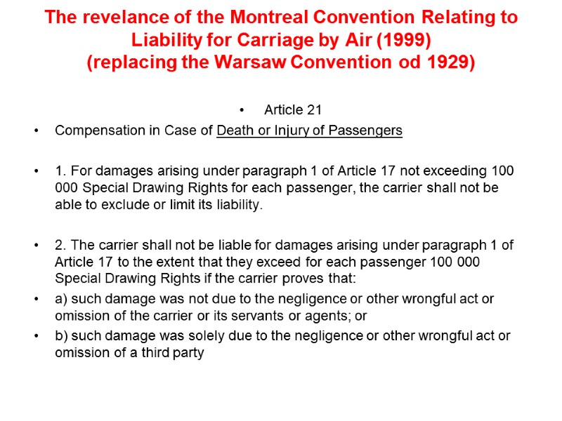 The revelance of the Montreal Convention Relating to Liability for Carriage by Air (1999)